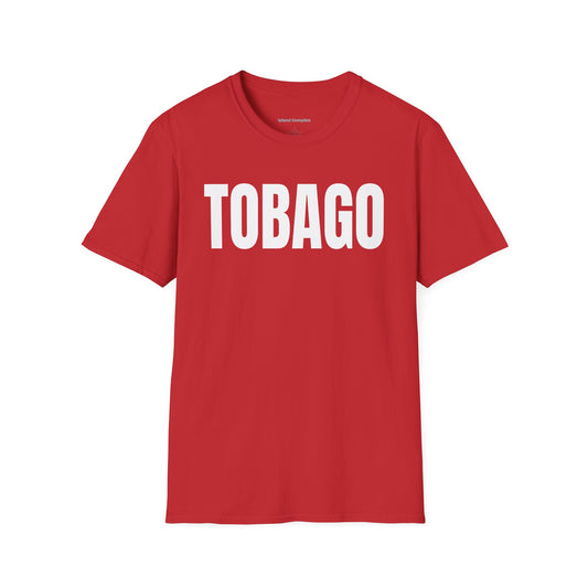 Tobago Motto Series WHITE TEXT Unisex T-Shirt