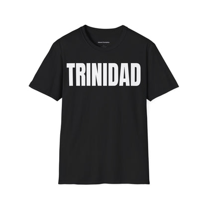 Trinidad Motto Series WHITE TEXT Unisex T-Shirt